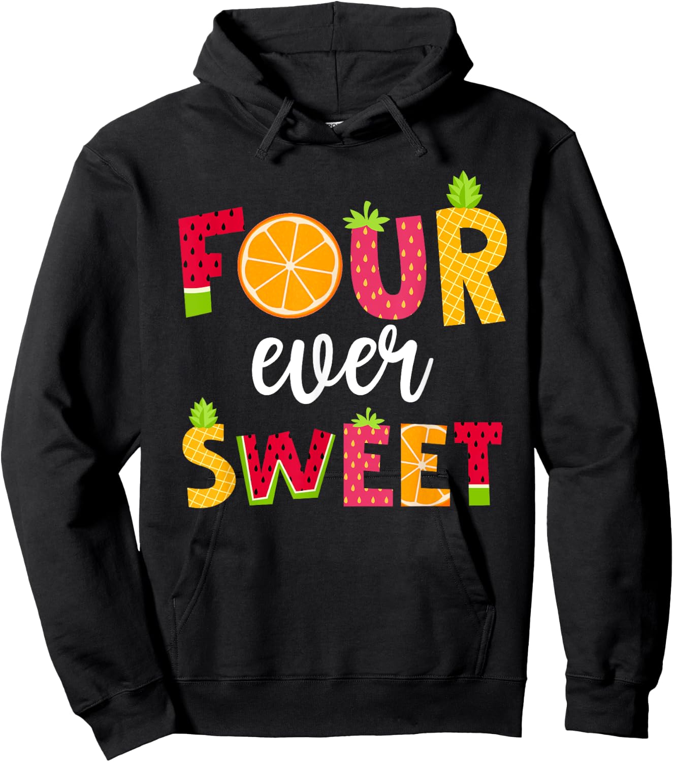 Four Ever Sweet Birthday Summer Fruit Theme 4 Year Old Girl Hoodie - Hoodie | Black