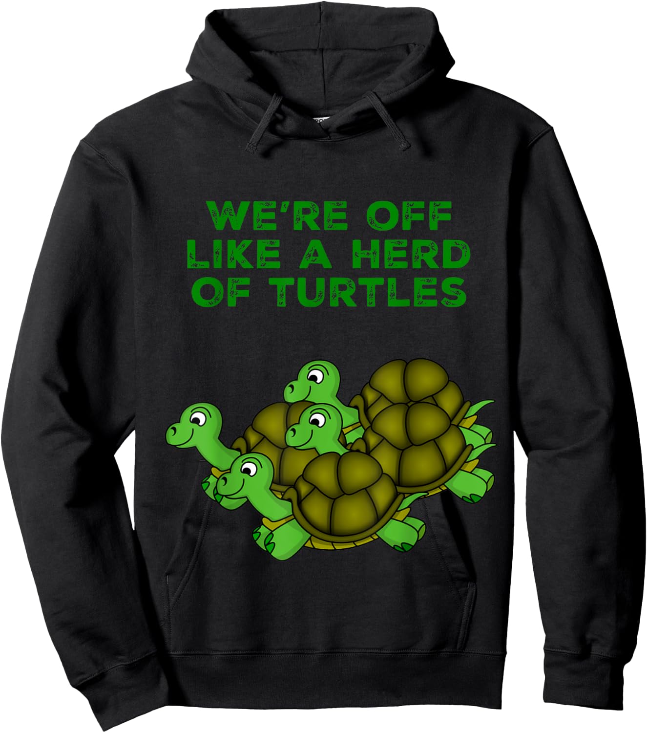 Vista Altavia We're Off Like A Herd Of Turtles Funny , , Black, Short Sleeve, Small, Classic Fit, Turtle Theme Hoodie - Hoodie | Black