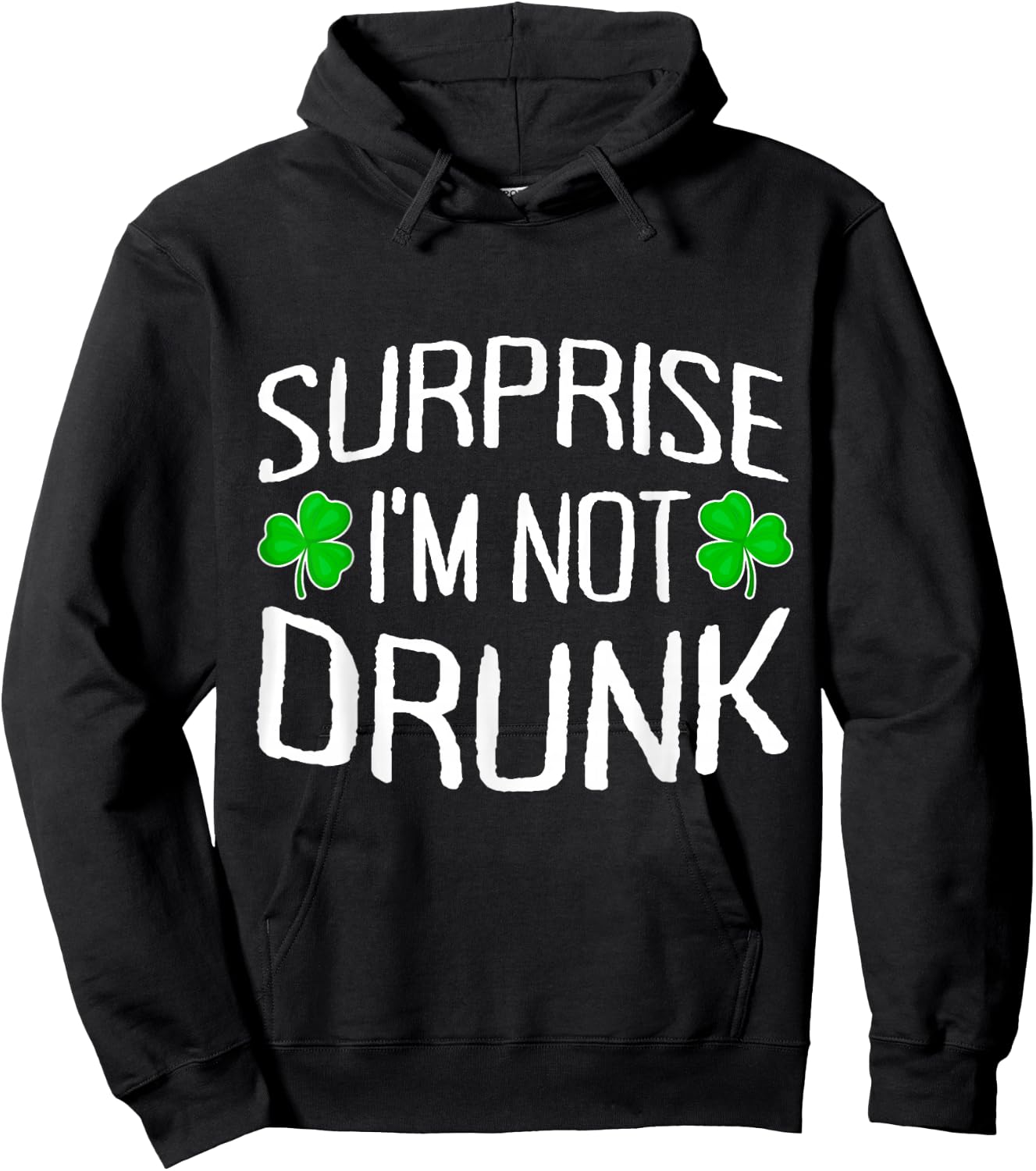 Surprise I'm Not Drunk St. Patricks Day Sober Party Sobriety Hoodie - Hoodie | Black