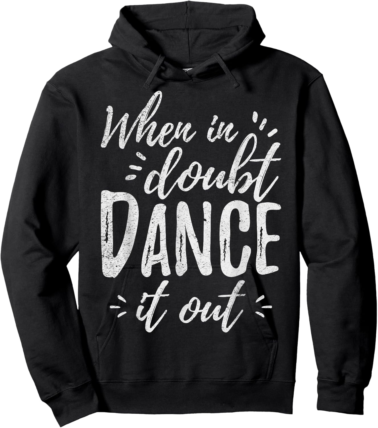 When In Doubt Dance It Out Dance Coach Dancers Quote Hoodie - Hoodie | Black