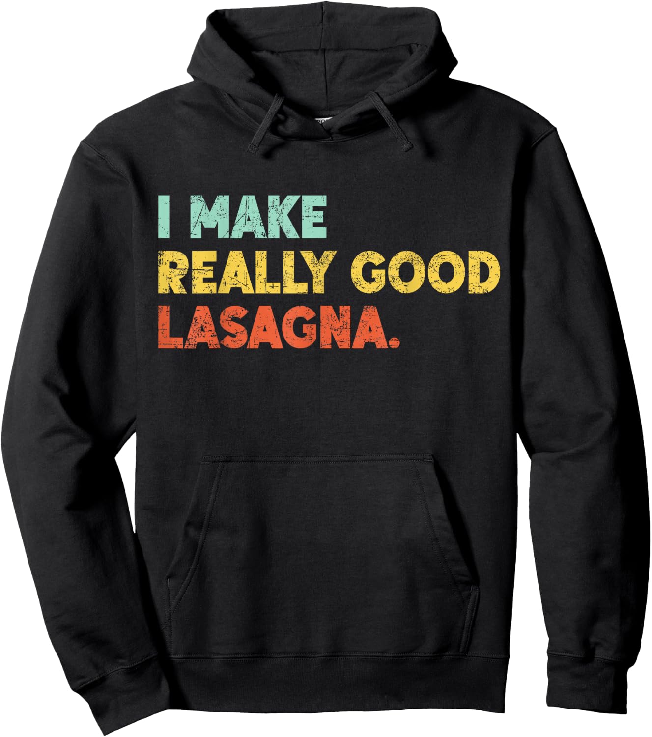 I Make Really Good Lasagna Food Love Funny Lover Hoodie - Hoodie | Black