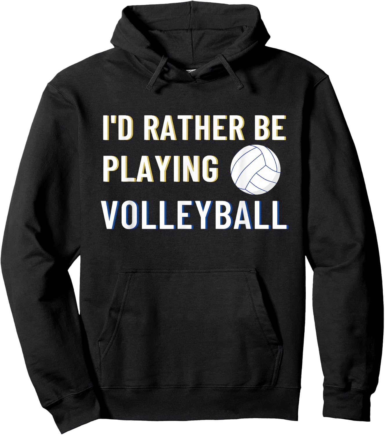 I'd Rather Be Playing Volleyball - Funny Volleyball Lover Hoodie - Hoodie | Black