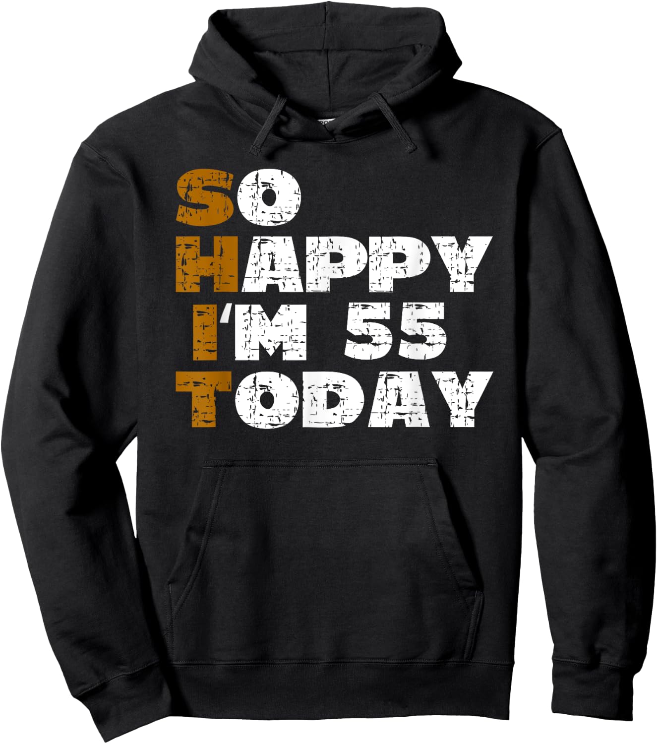 So Happy I'm 55 Today Funny 55th Birthday Jokes 55 Birthday Hoodie - Hoodie | Black