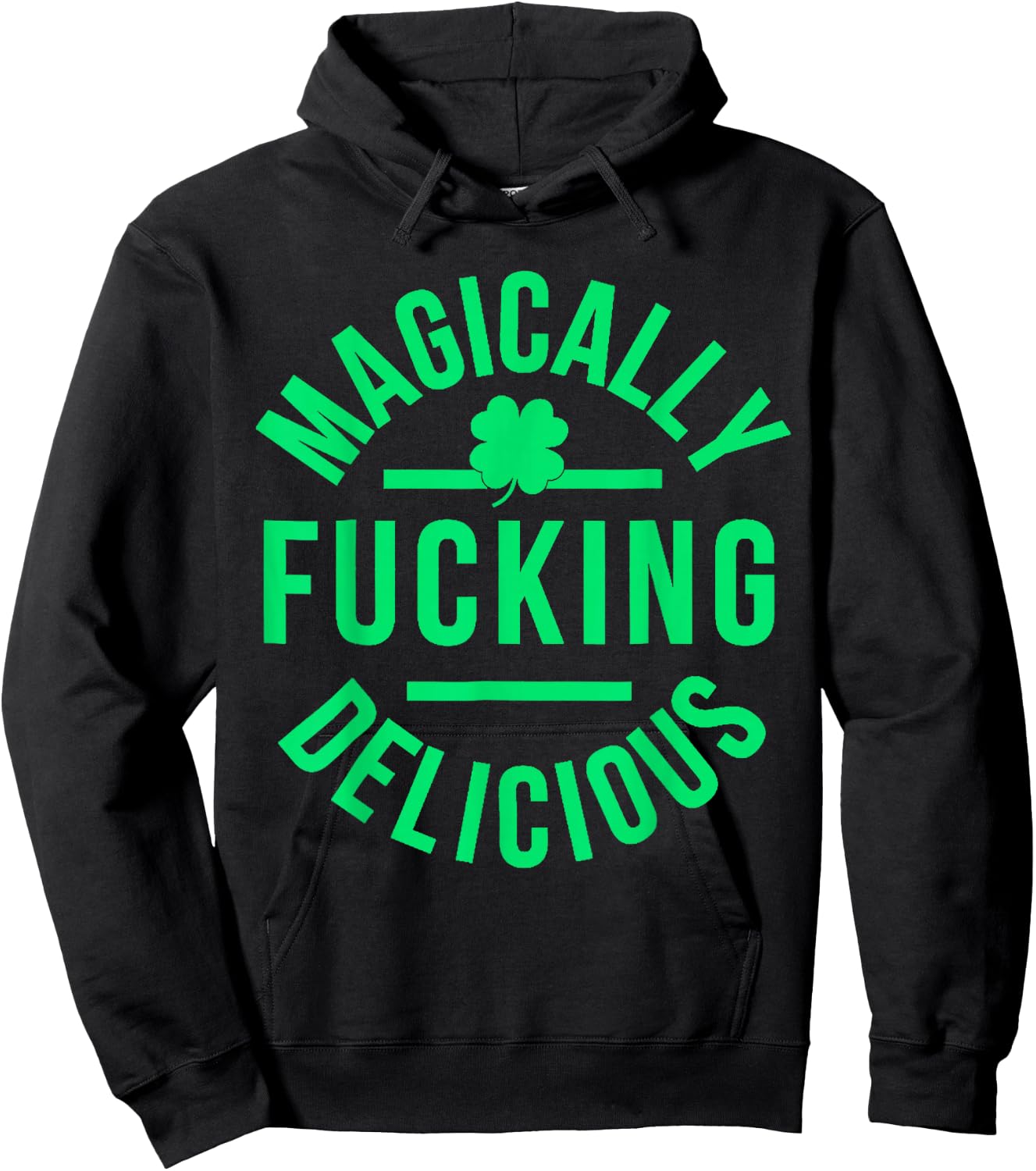 Magically Fucking Delicious Lucky Shamrock St Patrick's Day Hoodie - Hoodie | Black