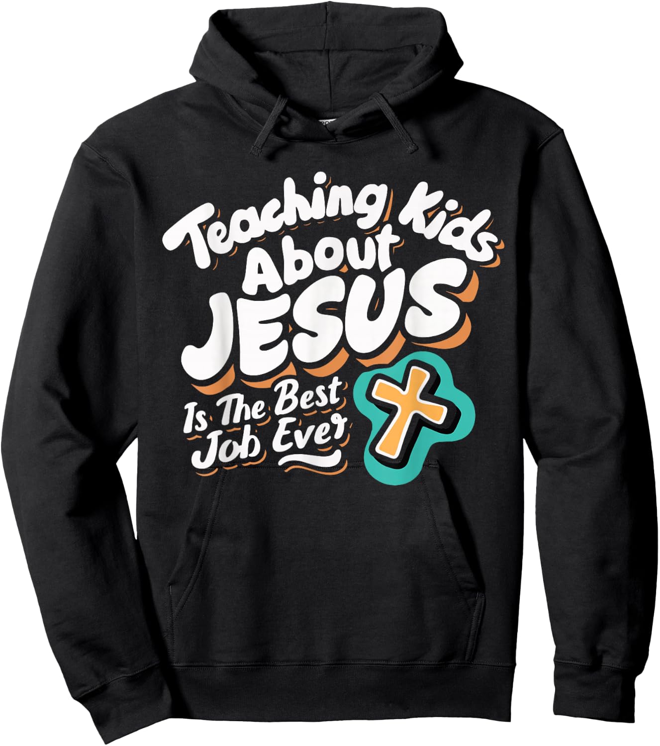 Teaching Kids About Jesus Is The Best Job Ever Hoodie - Hoodie | Black