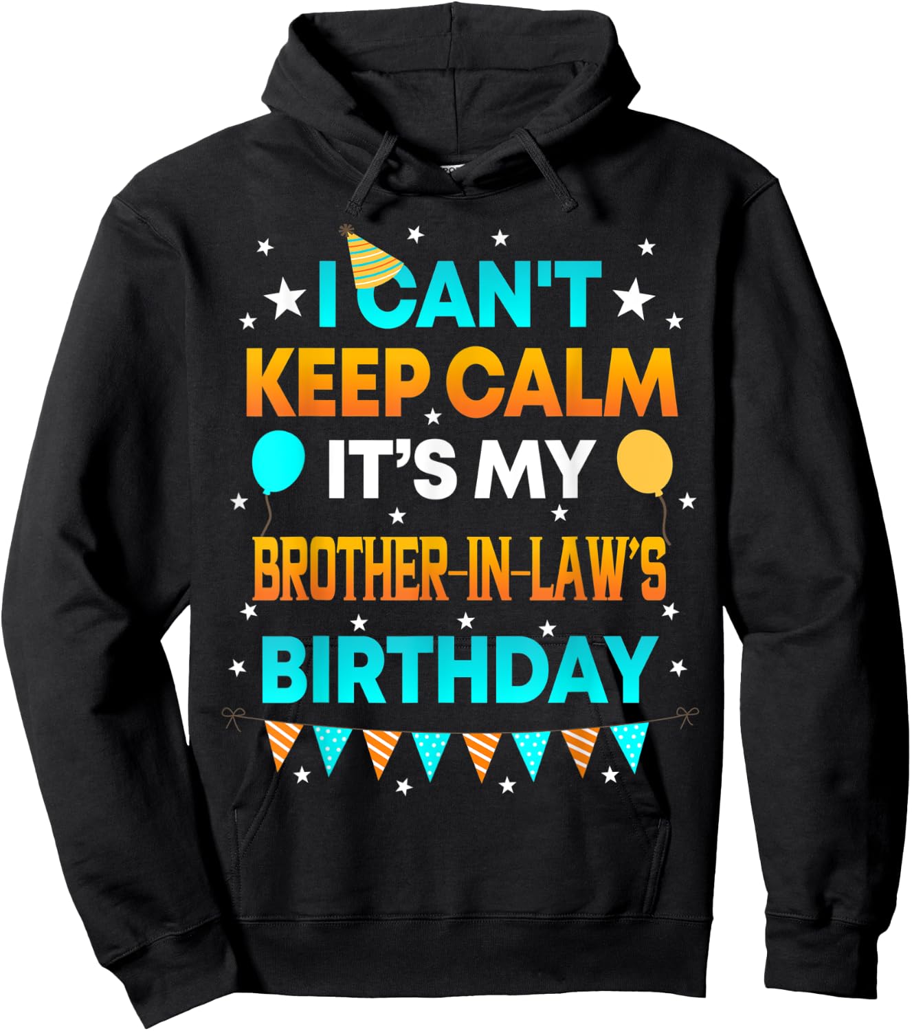 I Can't Keep Calm It's My Brother in Law Birthday Gift Party Hoodie - Hoodie | Black