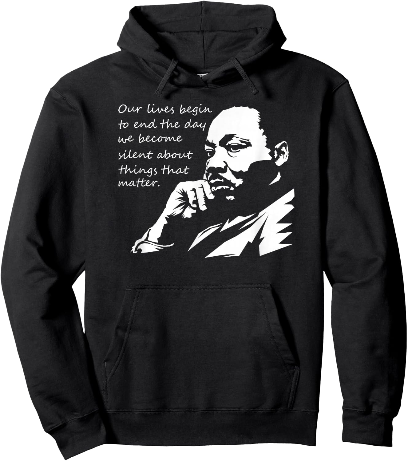 Our Lives Begin to End The Day We Become Silent MLK Day Hoodie - Hoodie | Black