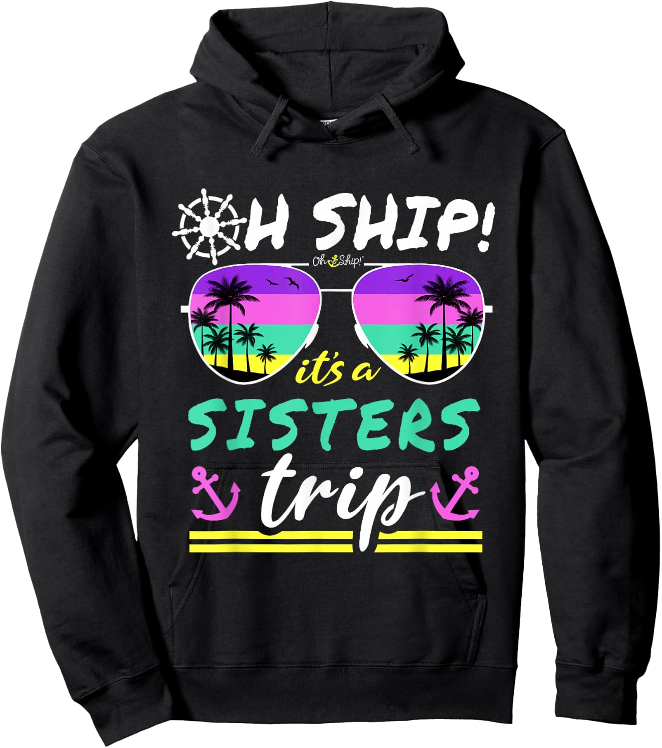 Oh Ship It's a Sisters Trip - Matching Sisters Cruise Hoodie - Hoodie | Black