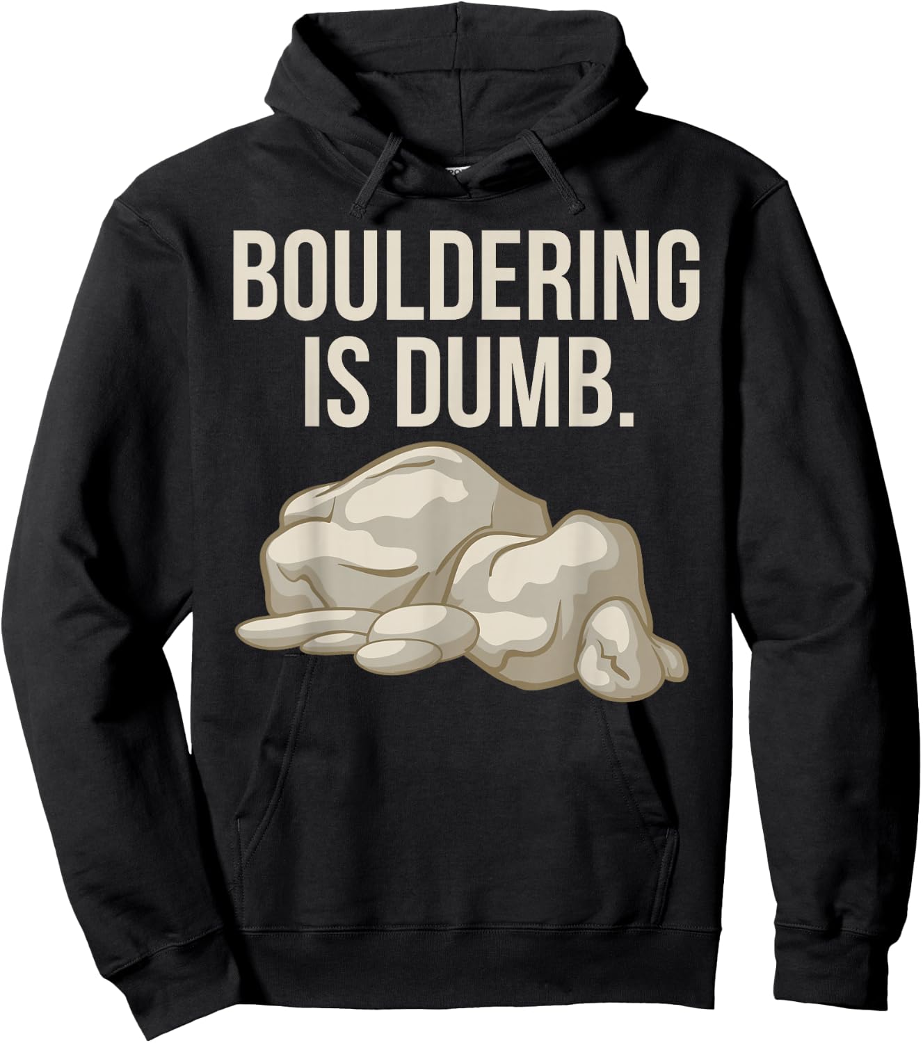 Rock Climbing Bouldering Is Dumb Climber Hoodie - Hoodie | Black