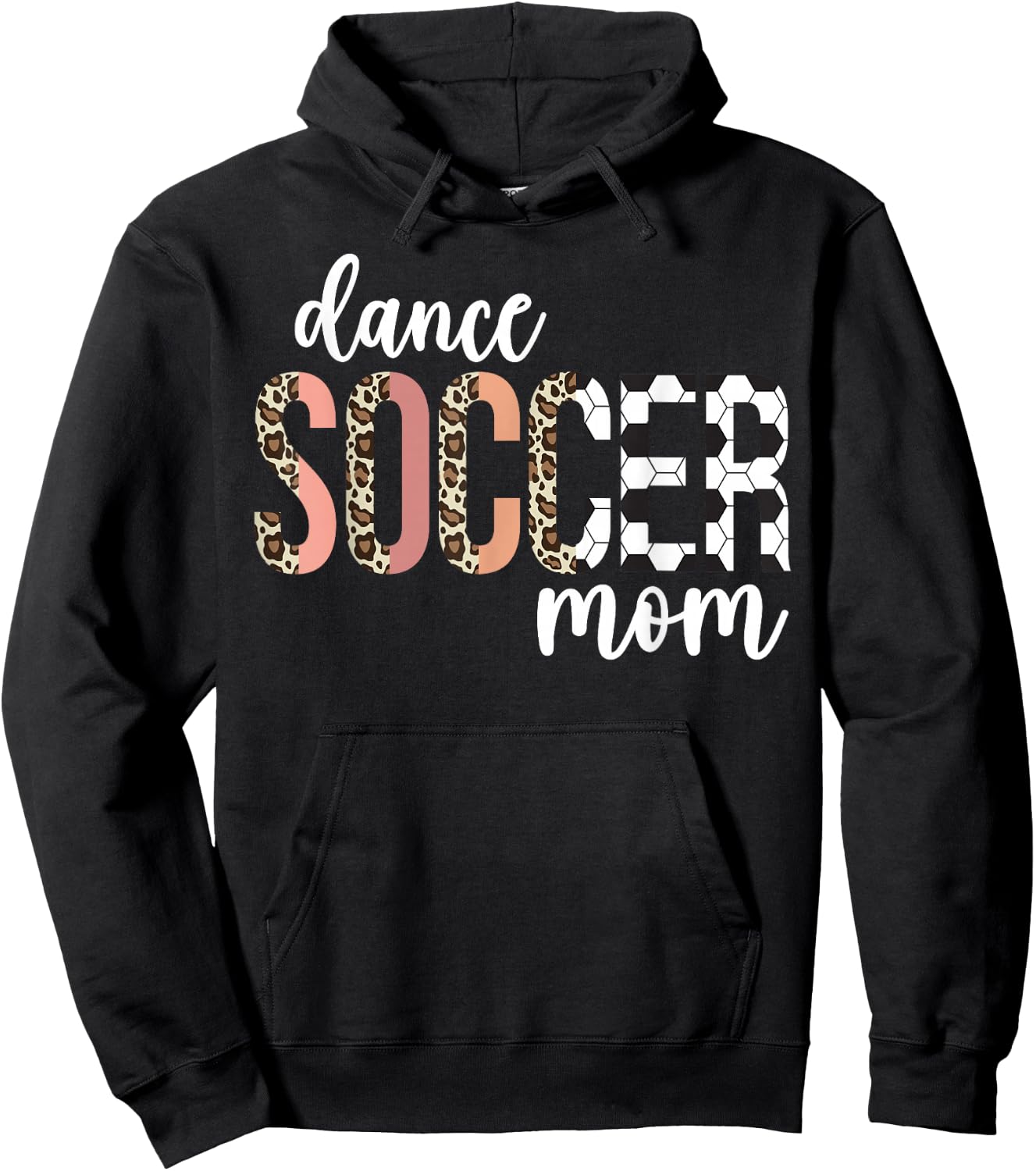 Dance And Soccer Mom Of A Soccer Player And Dancer Mom Hoodie - Hoodie | Black