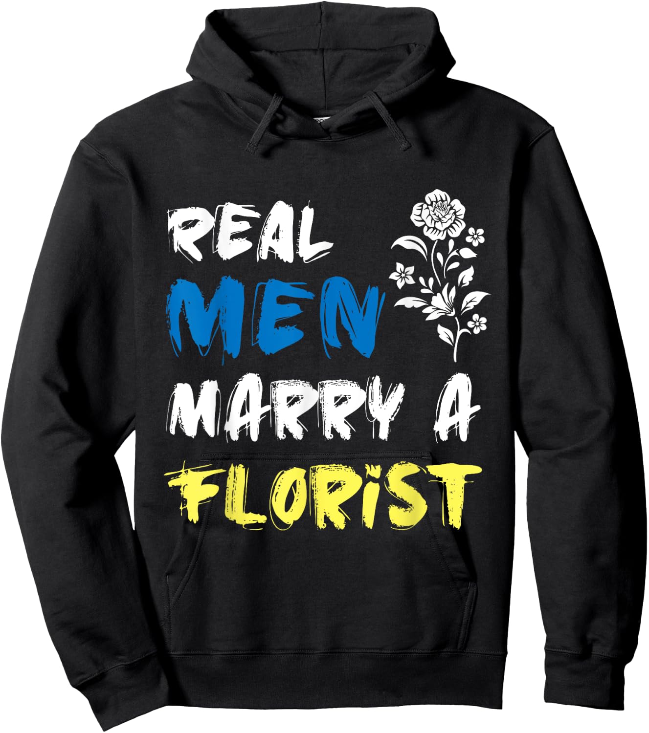 Husband Woman Real Men Marry a Florist Hoodie - Hoodie | Black