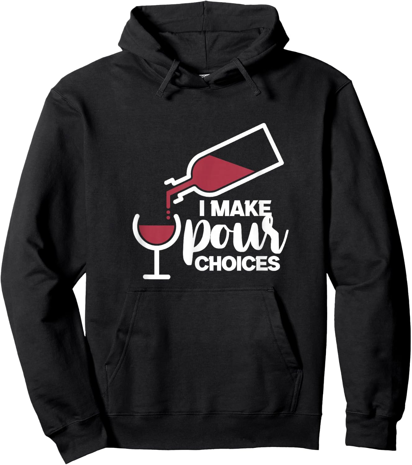 I Make Pour Choices Wine Funny Wine Drinker Drinking Hoodie - Hoodie | Black