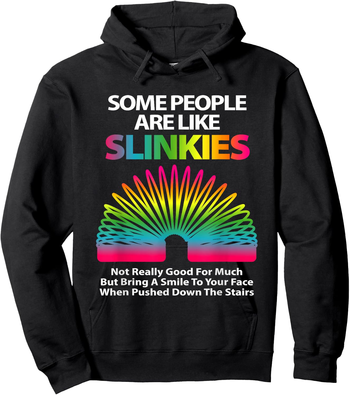 Some People are Like Slinkies Sarcastic Or Cool Person Small Hoodie - Hoodie | Black