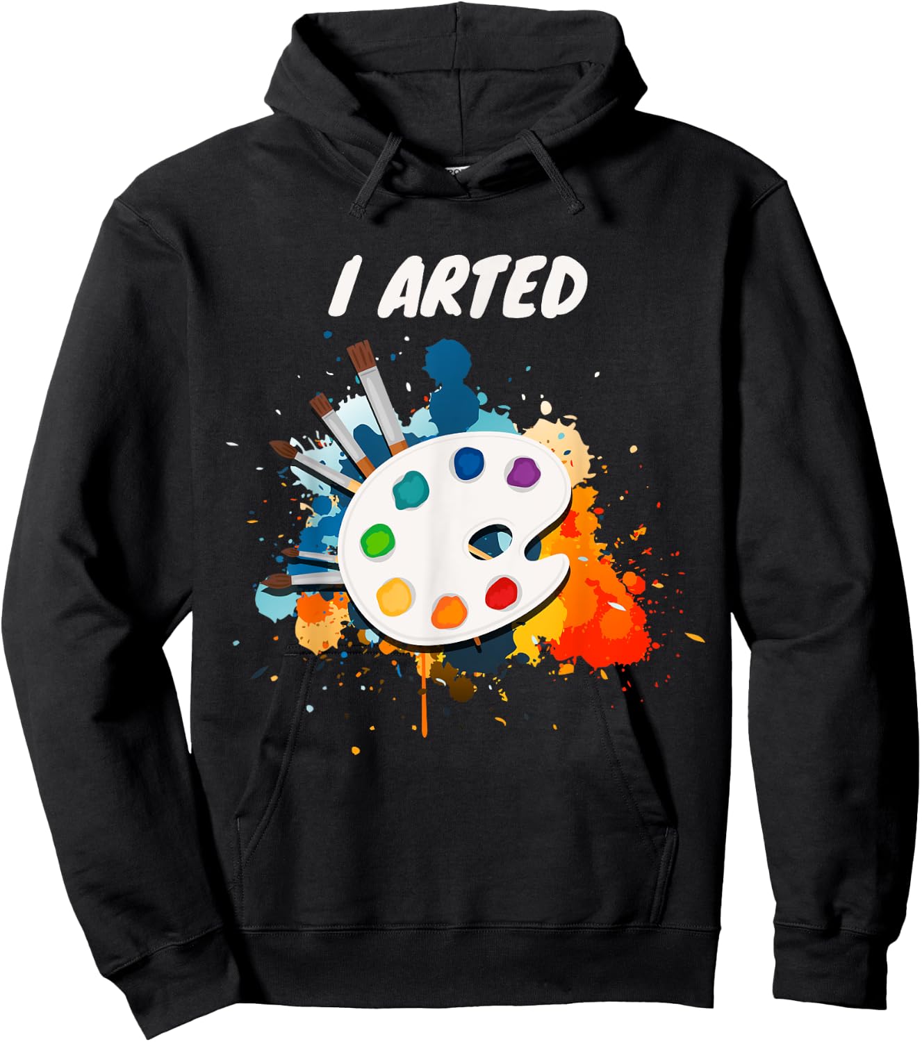 Artists Unique Gifts I Arted Funny Cute Art Cool Graphic Colorful Artist Gift - -Adults, Black, Small, Short Sleeve Hoodie - Hoodie | Black
