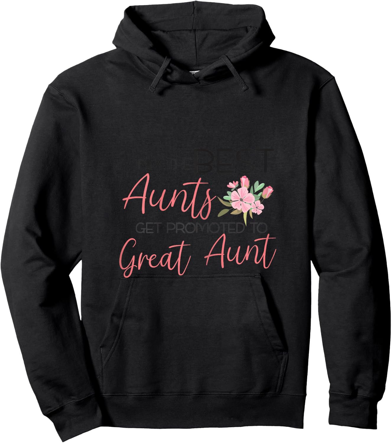 Only the best Aunts get promoted to Great Aunt Hoodie - Hoodie | Black