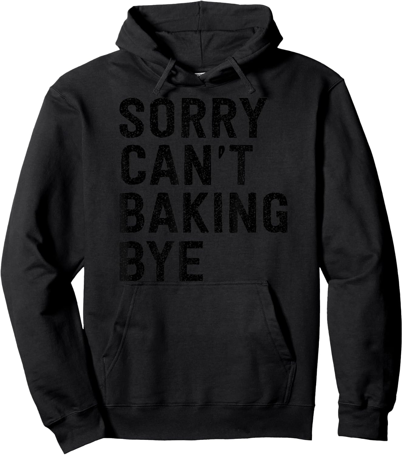 Sorry Can't Baking Bye Hoodie - Hoodie | Black