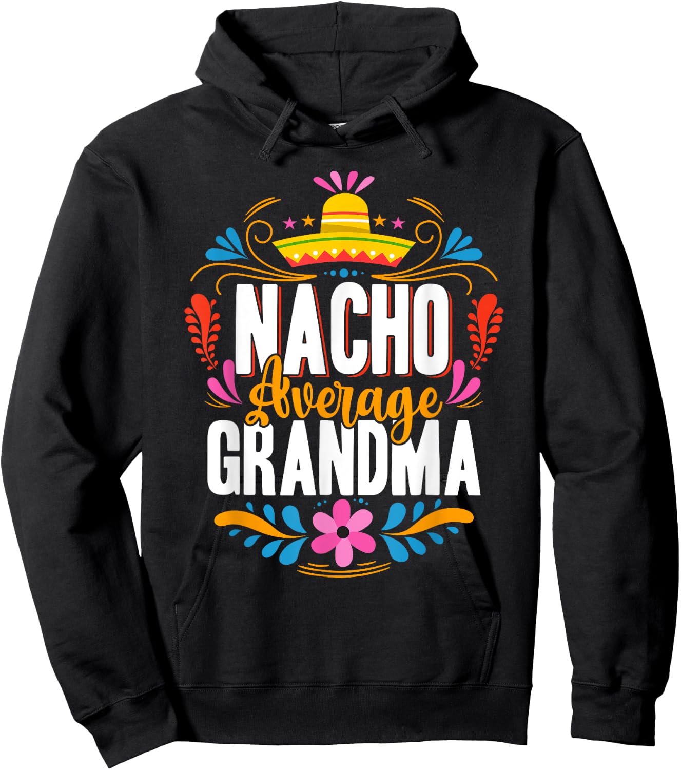 Nacho Average Grandma Cinco De Mayo Mexican Matching Family Hoodie - Hoodie | Black