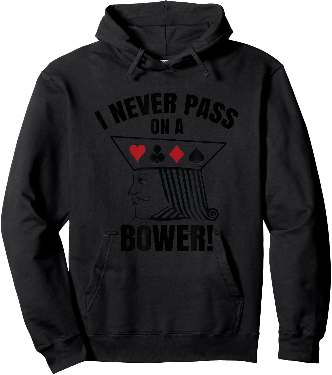 I Never Pass On A Bower - Funny Michigan Humor Euchre Hoodie - Hoodie | Black