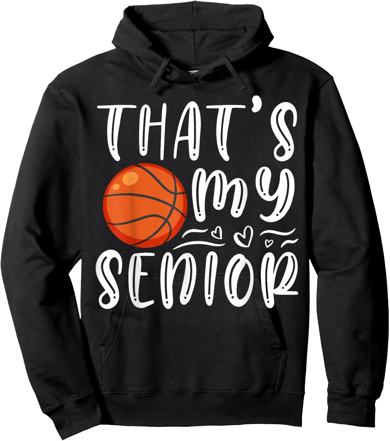 That's My Senior Basketball Mom Dad Brother Sister Game Day Hoodie - Hoodie | Black