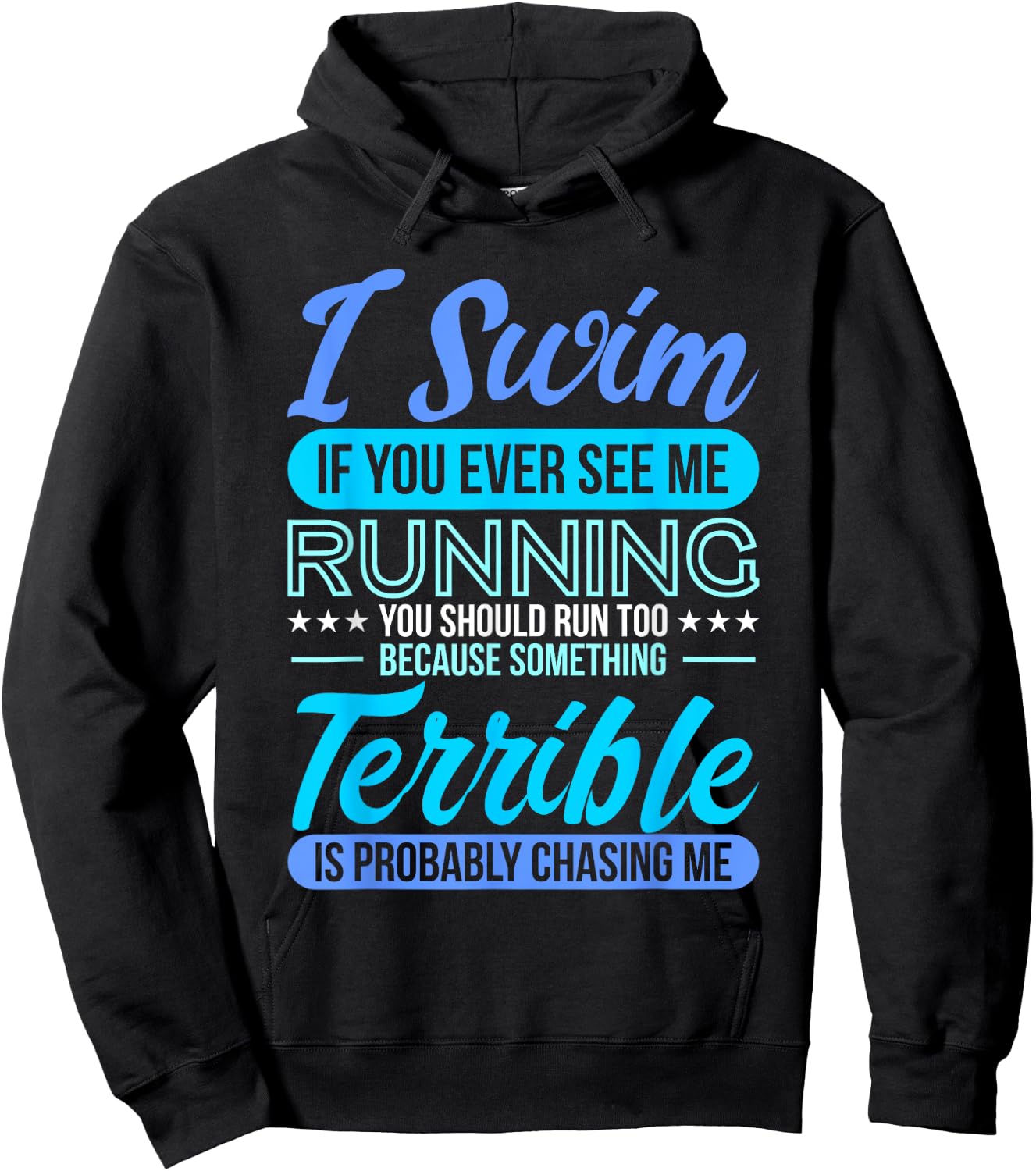 I Swim If You Ever See Me Running Funny Swimmer Qoutes Gifts Hoodie - Hoodie | Black