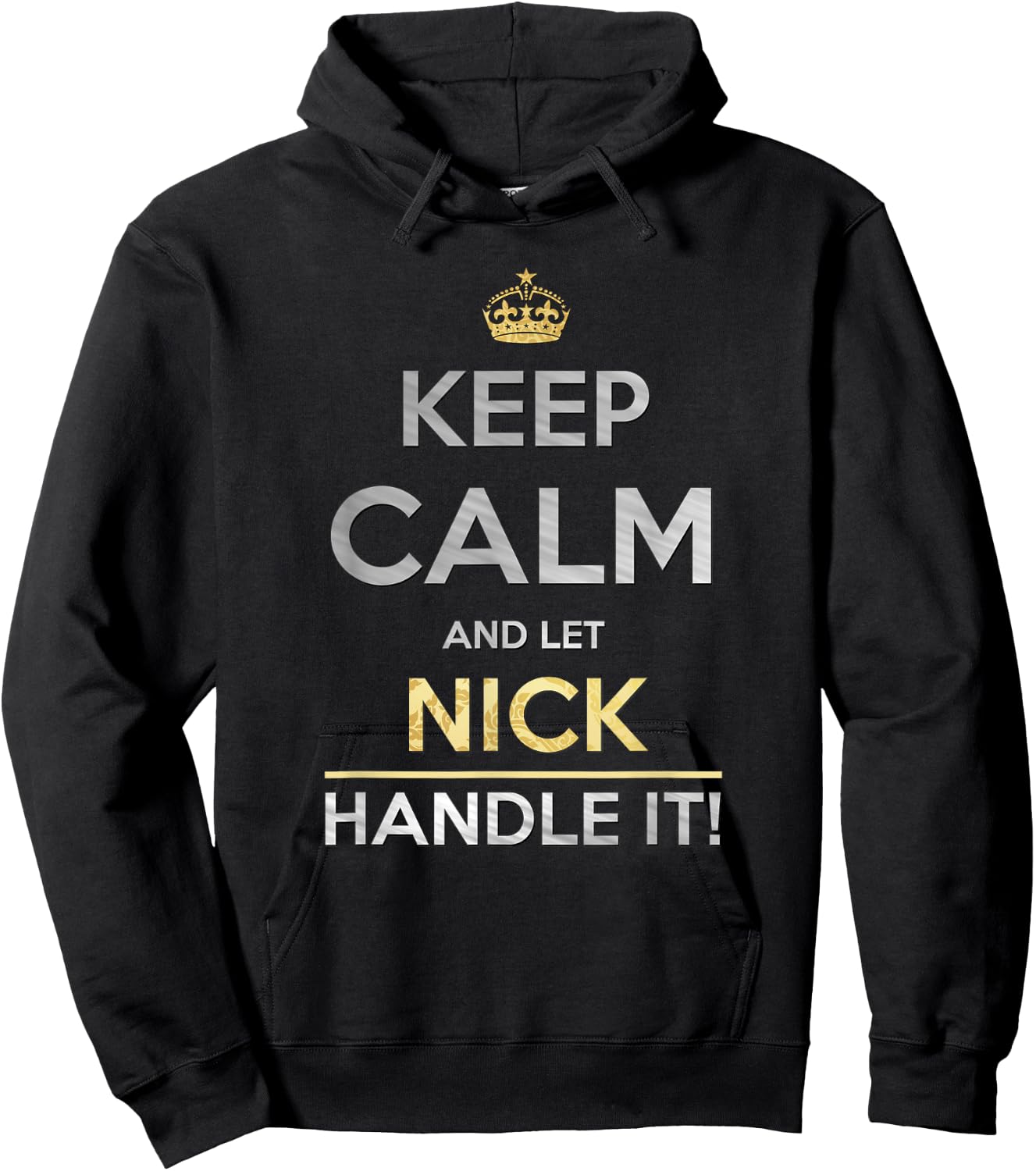 Keep Calm And Let Nick Handle It Hoodie - Hoodie | Black