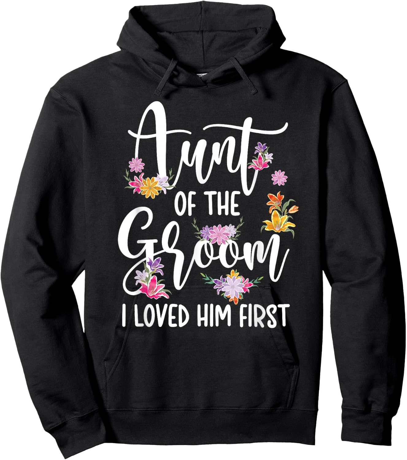 Aunt Of The Groom I Loved Him First Auntie Of The Groom Hoodie - Hoodie | Black