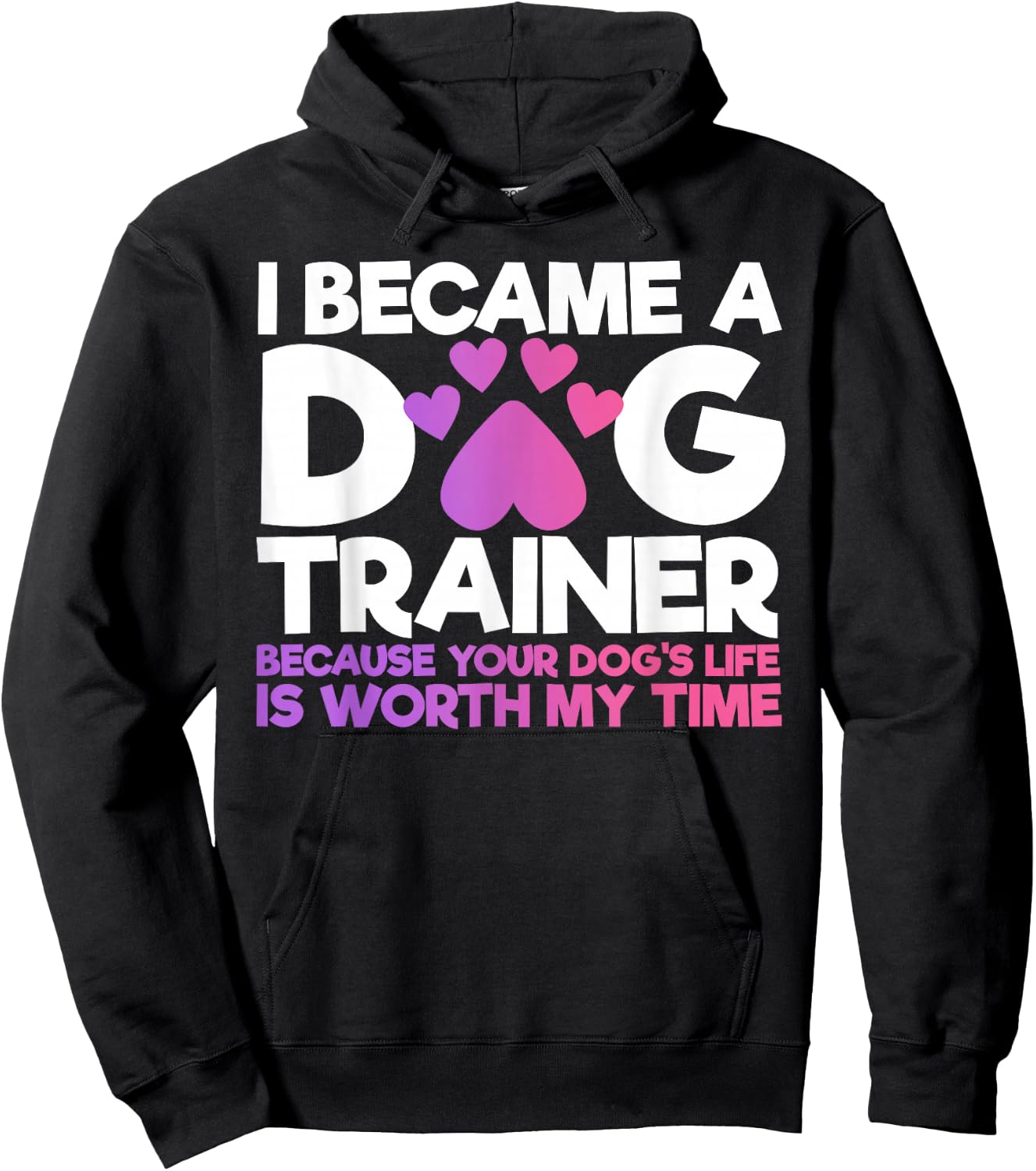 I Became A Dog Trainer Funny Dog Training Hoodie - Hoodie | Black