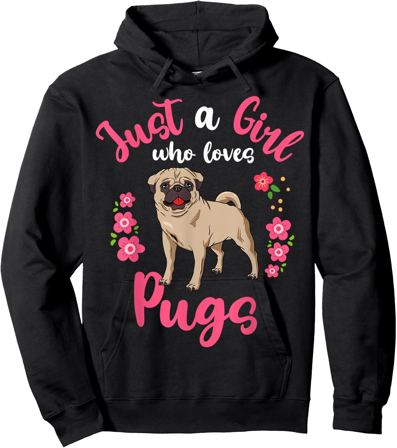 Pug Just a Girl Who Loves Pugs Hoodie - Hoodie | Black