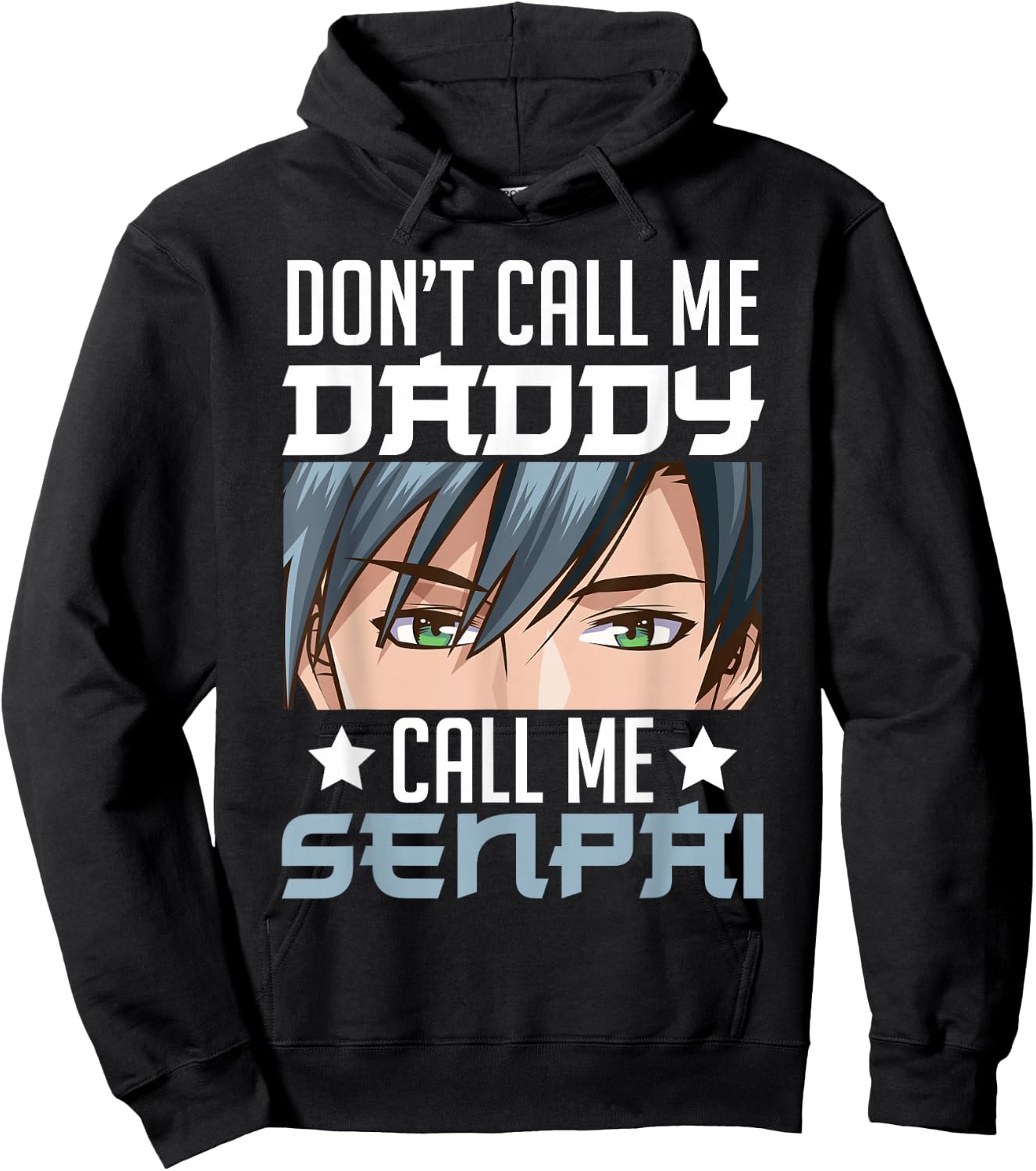 Don't Call Me Daddy Call Me Senpai Sexy Japanese Anime Top Hoodie - Hoodie | Black