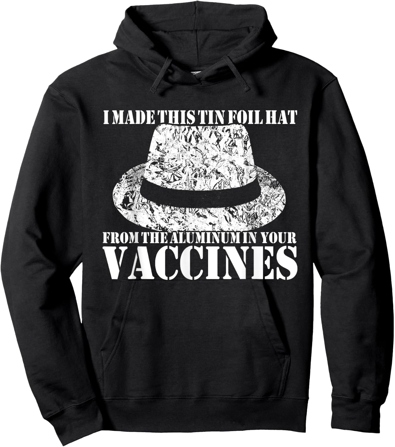 I Made My Tin Foil Hat From The Aluminum In Your Vaccines Hoodie - Hoodie | Black