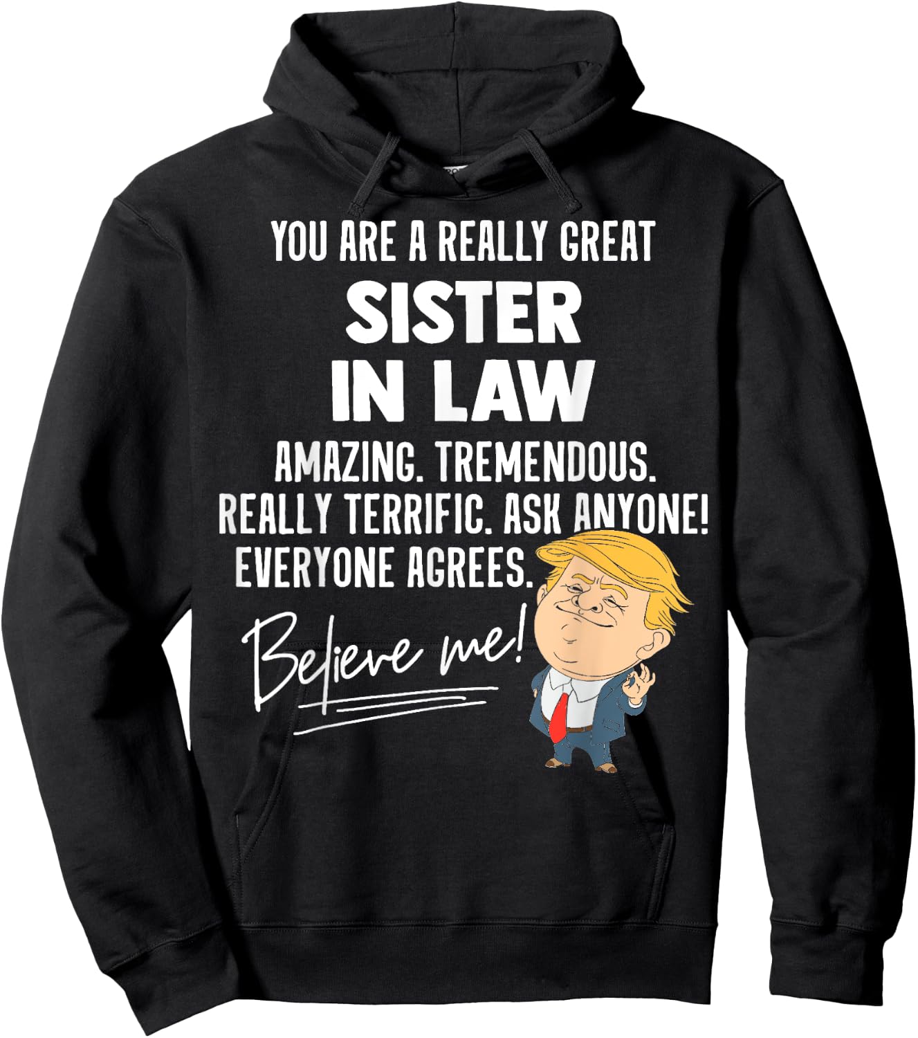 Funny Trump 2020 Really Great Sister In Law Gift Shirt Hoodie - Hoodie | Black