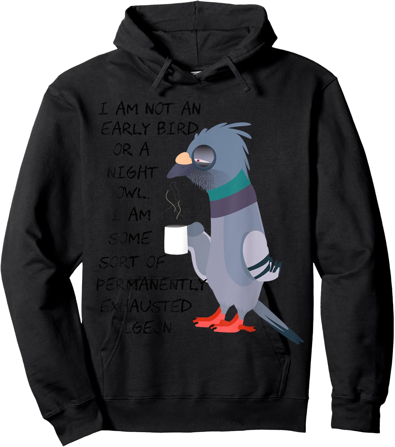 I am not an early bird or a night owl but an exhausted bird Hoodie - Hoodie | Black