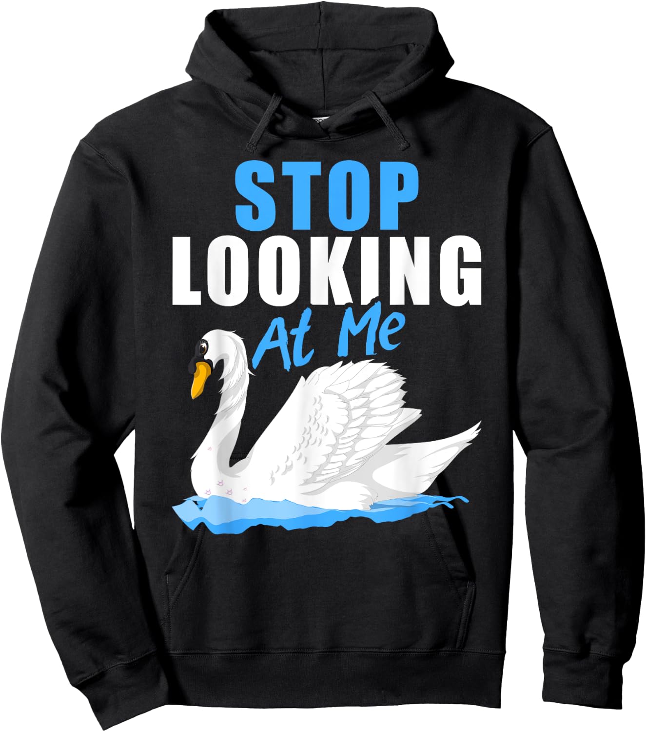 Beautiful Animal Pretty Bird Stop Looking At Me Swan Hoodie - Hoodie | Black