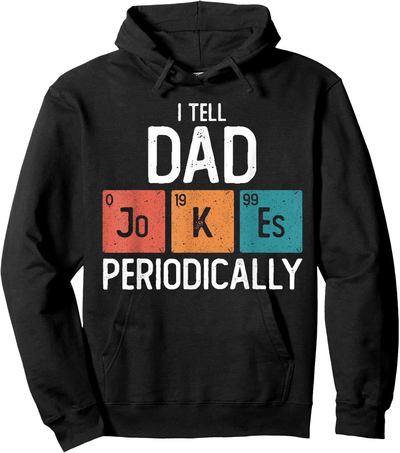I Tell Dad Jokes Periodically Funny Fathers Day Chemical Hoodie - Hoodie | Black