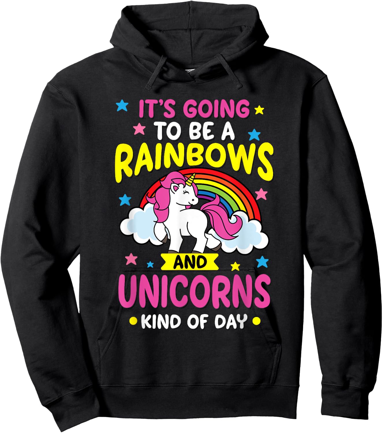 It's Going To Be A Rainbows and Unicorns Day Funny Gift Hoodie - Hoodie | Black