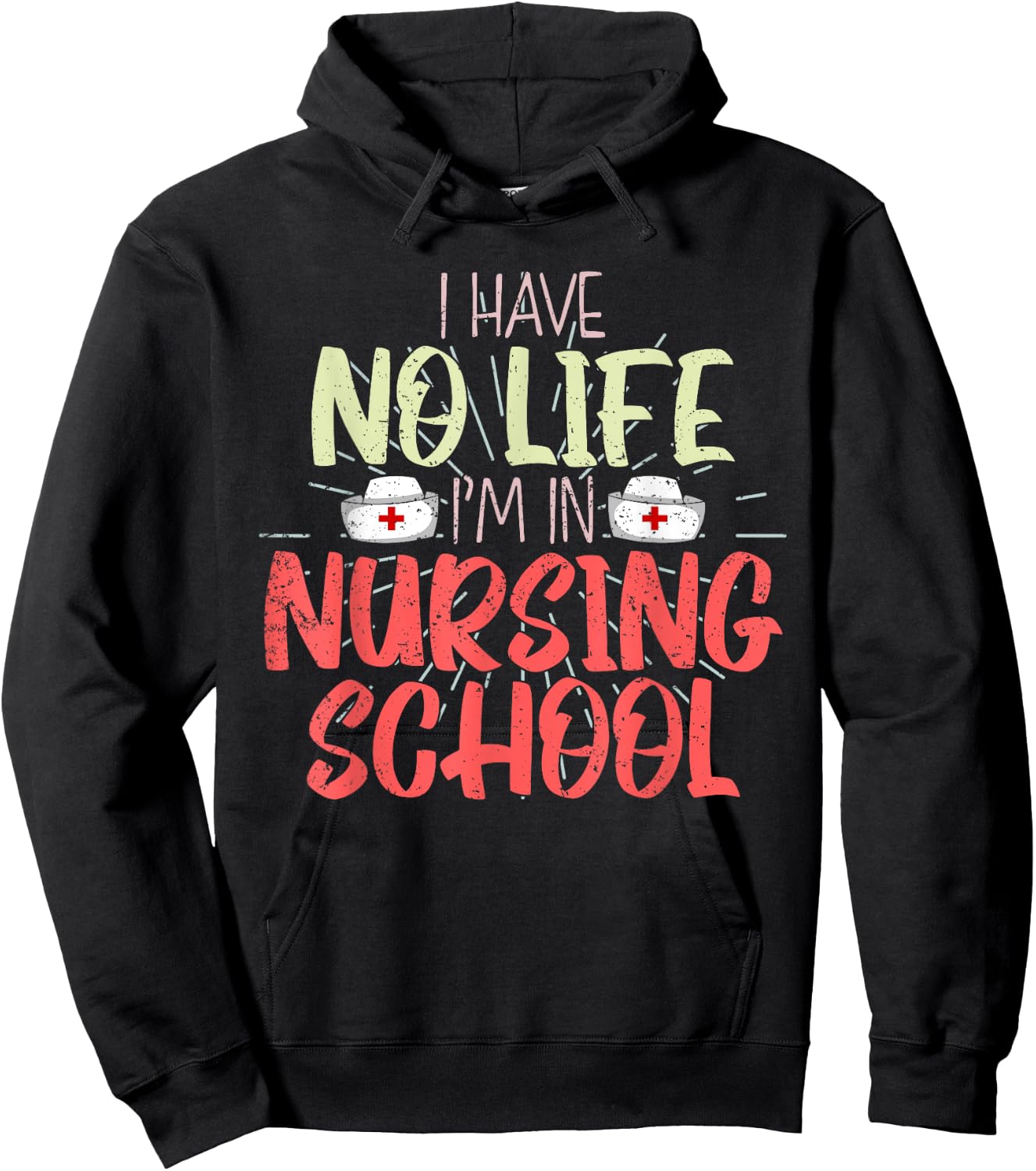 Funny Future Nurse I Have No Life Im In Nursing School Nurse Hoodie - Hoodie | Black