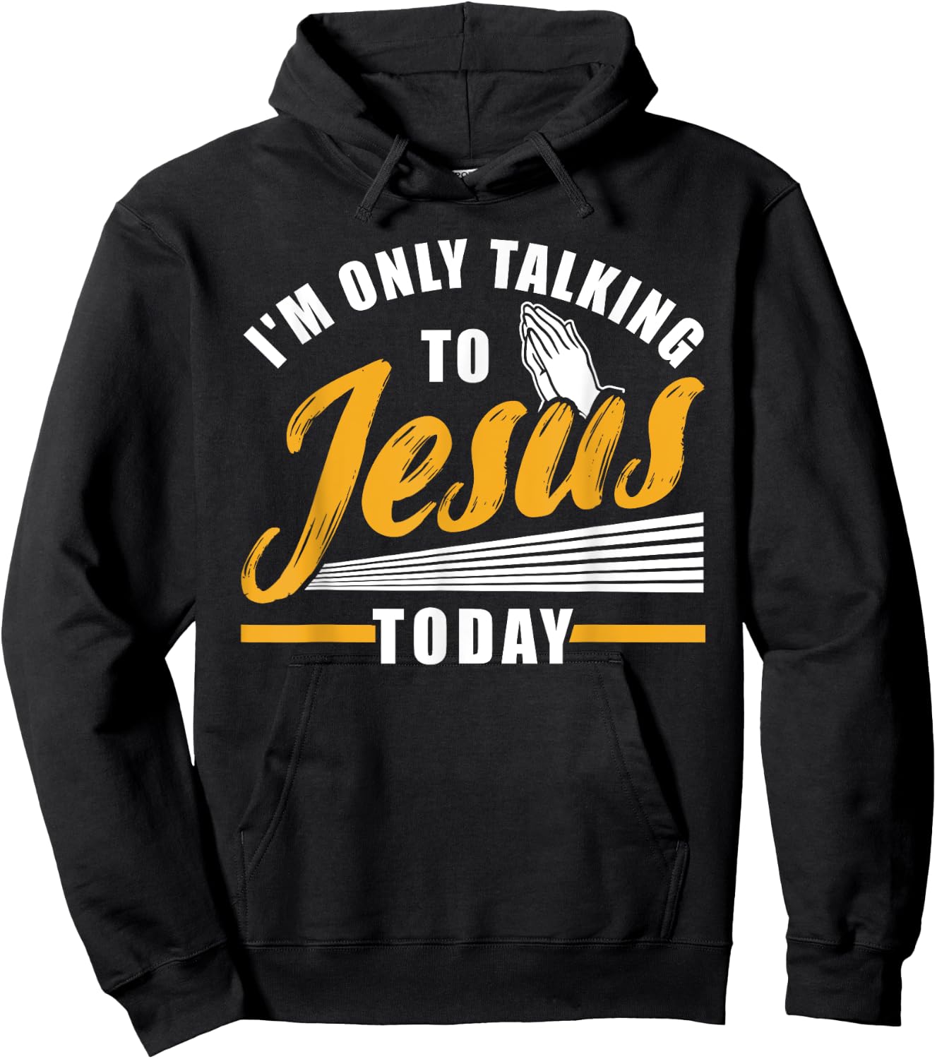 I'm only talking to Jesus today Christian Hoodie - Hoodie | Black