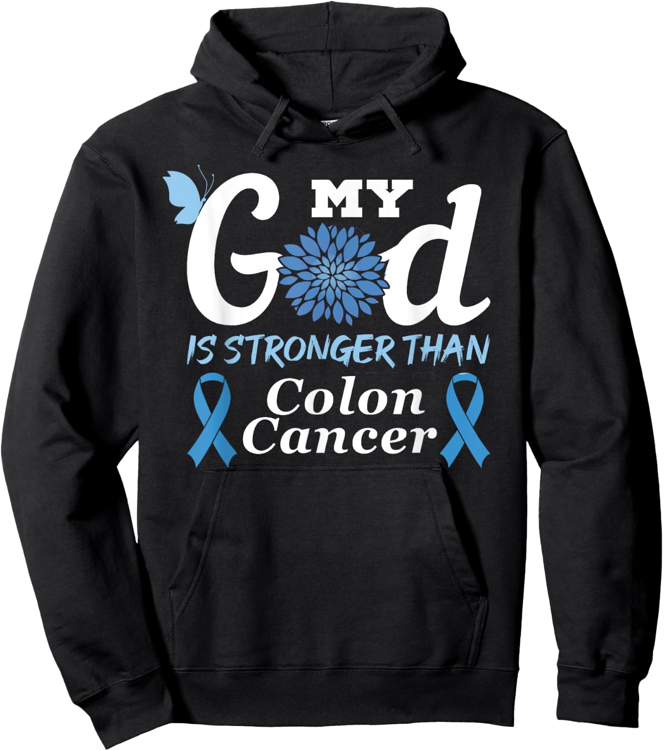 My God Is Stronger Than Colon Cancer Colorectal Cancer Month Hoodie - Hoodie | Black