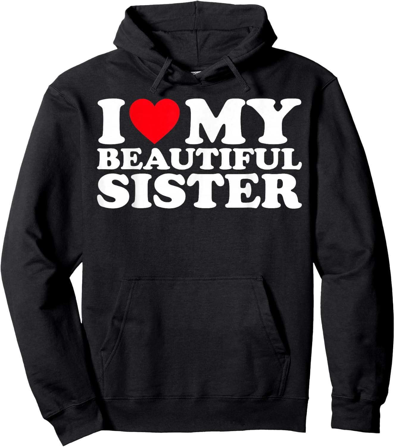 I Love My Beautiful Sister Hoodie - Hoodie | Black