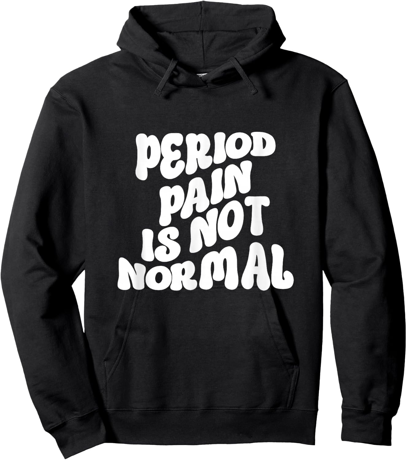 Period Pain is Not Normal Cool Groovy Hoodie - Hoodie | Black