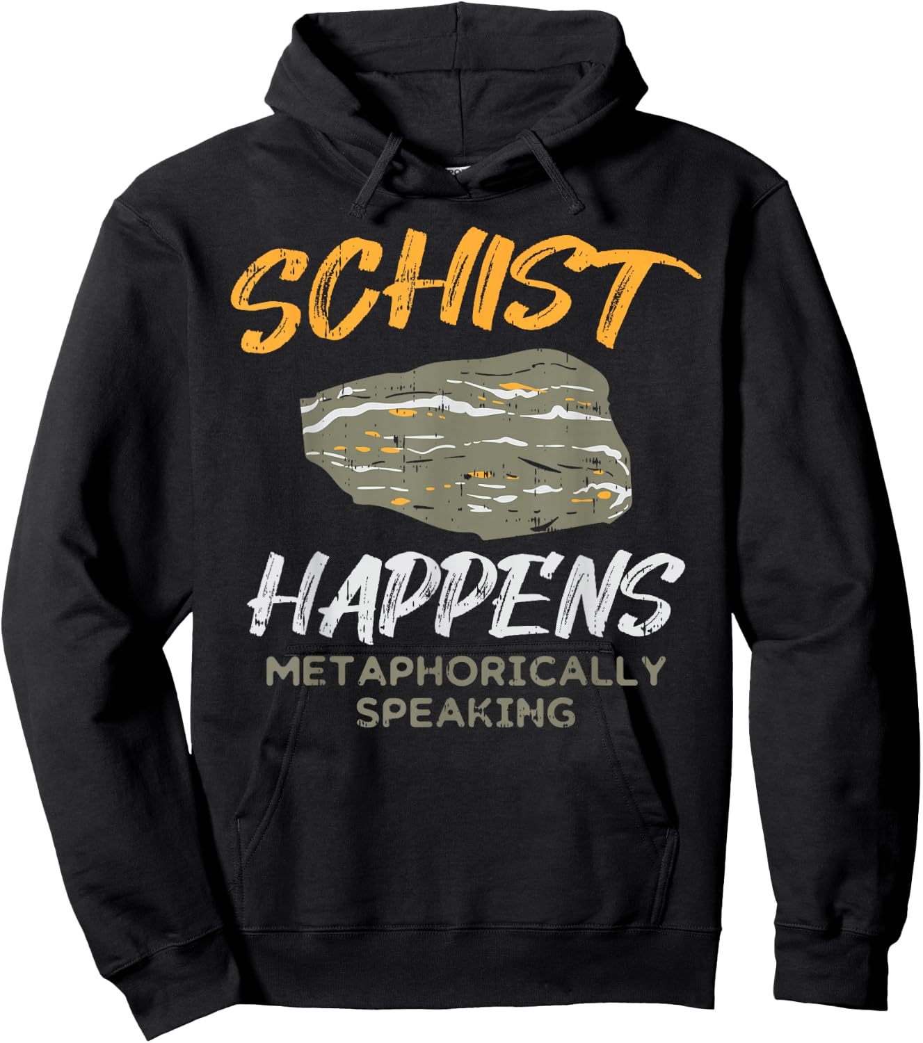 Schist Happens Funny Rock Earth Science Pun Geologist Gift Hoodie - Hoodie | Black
