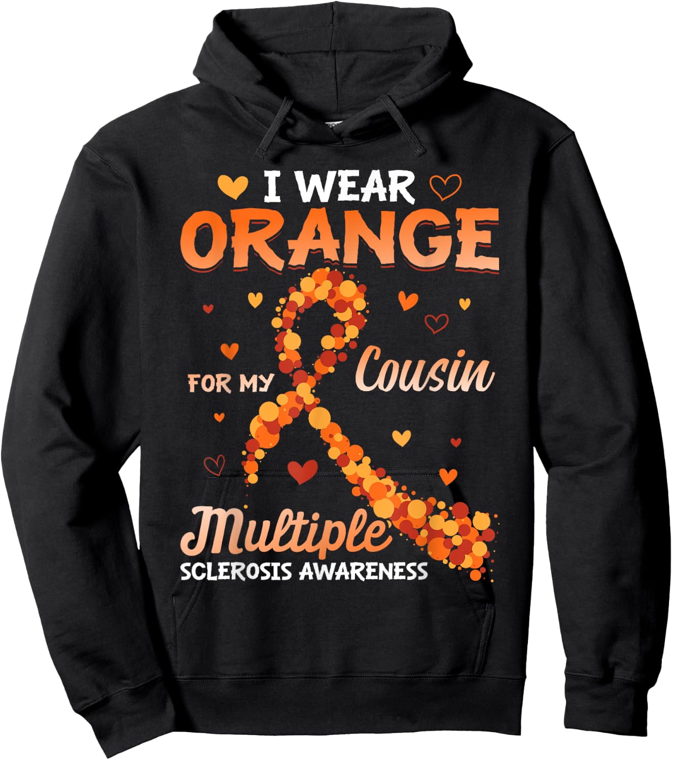 I Wear Orange For My Cousin Multiple Sclerosis Awareness Hoodie - Hoodie | Black