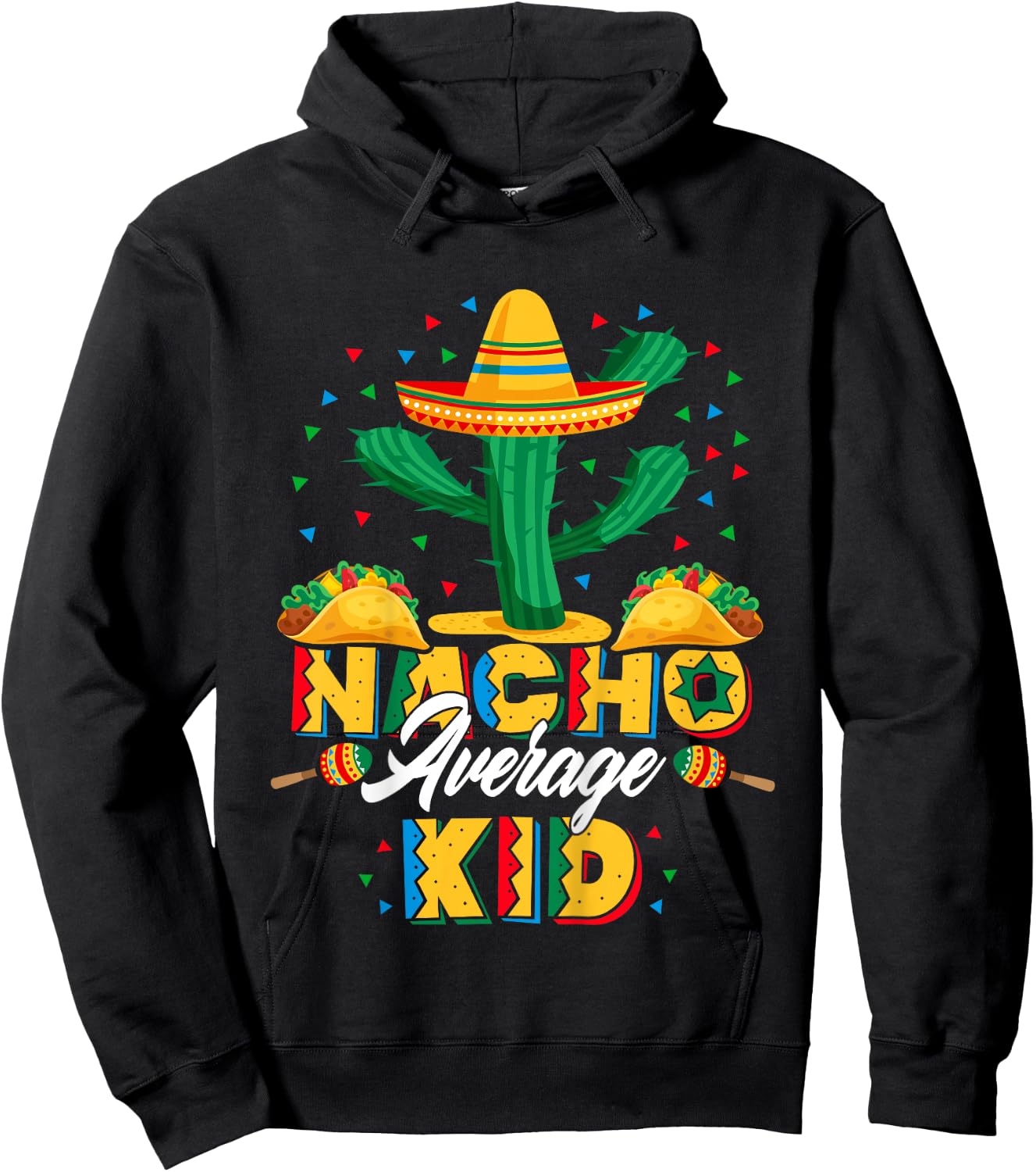 Cinco De Mayo Nacho Average Child Nachos Lover Hoodie - Hoodie | Black