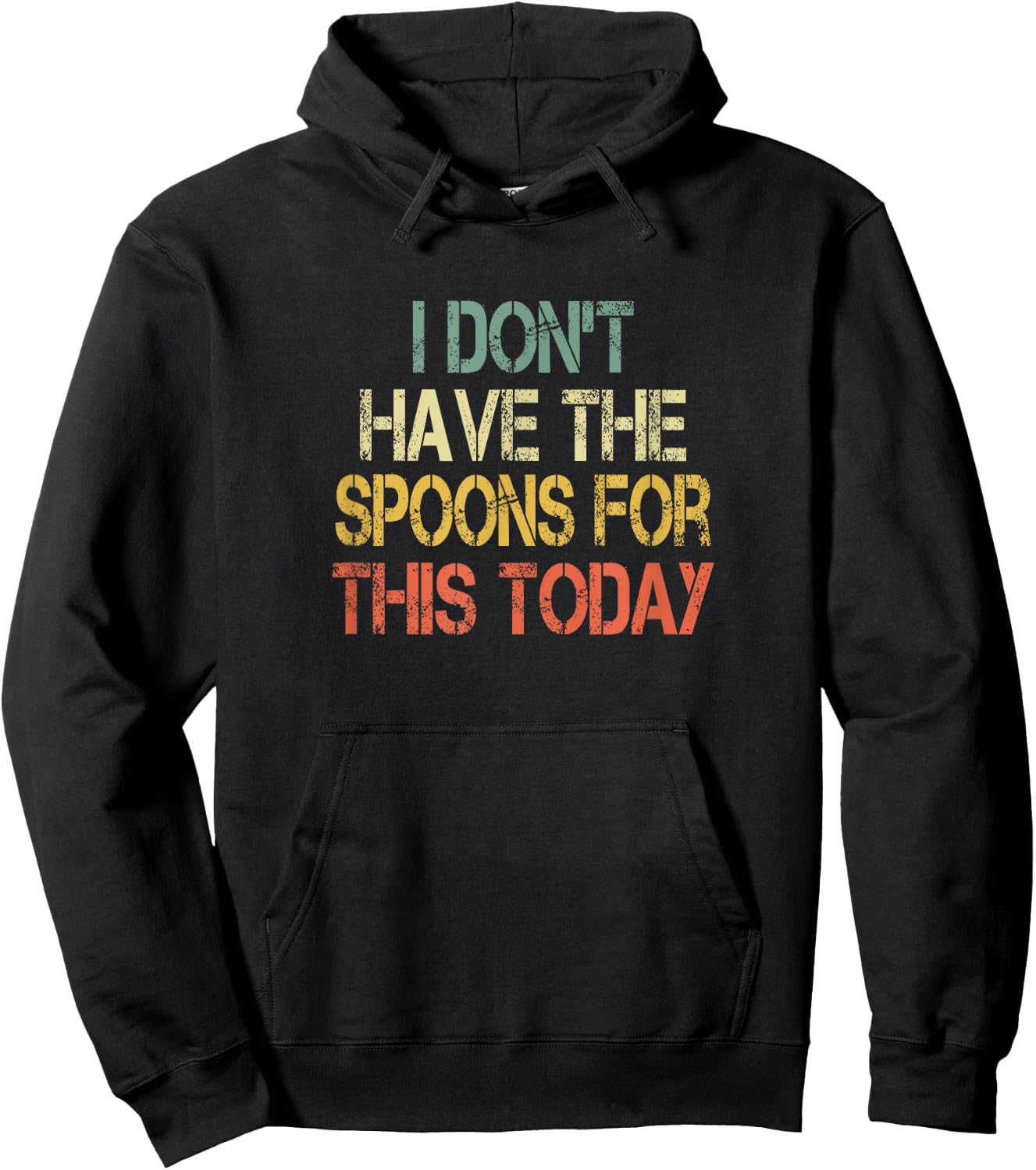 Chronic Illness Awareness Don't Have Spoons For This Today Hoodie - Hoodie | Black