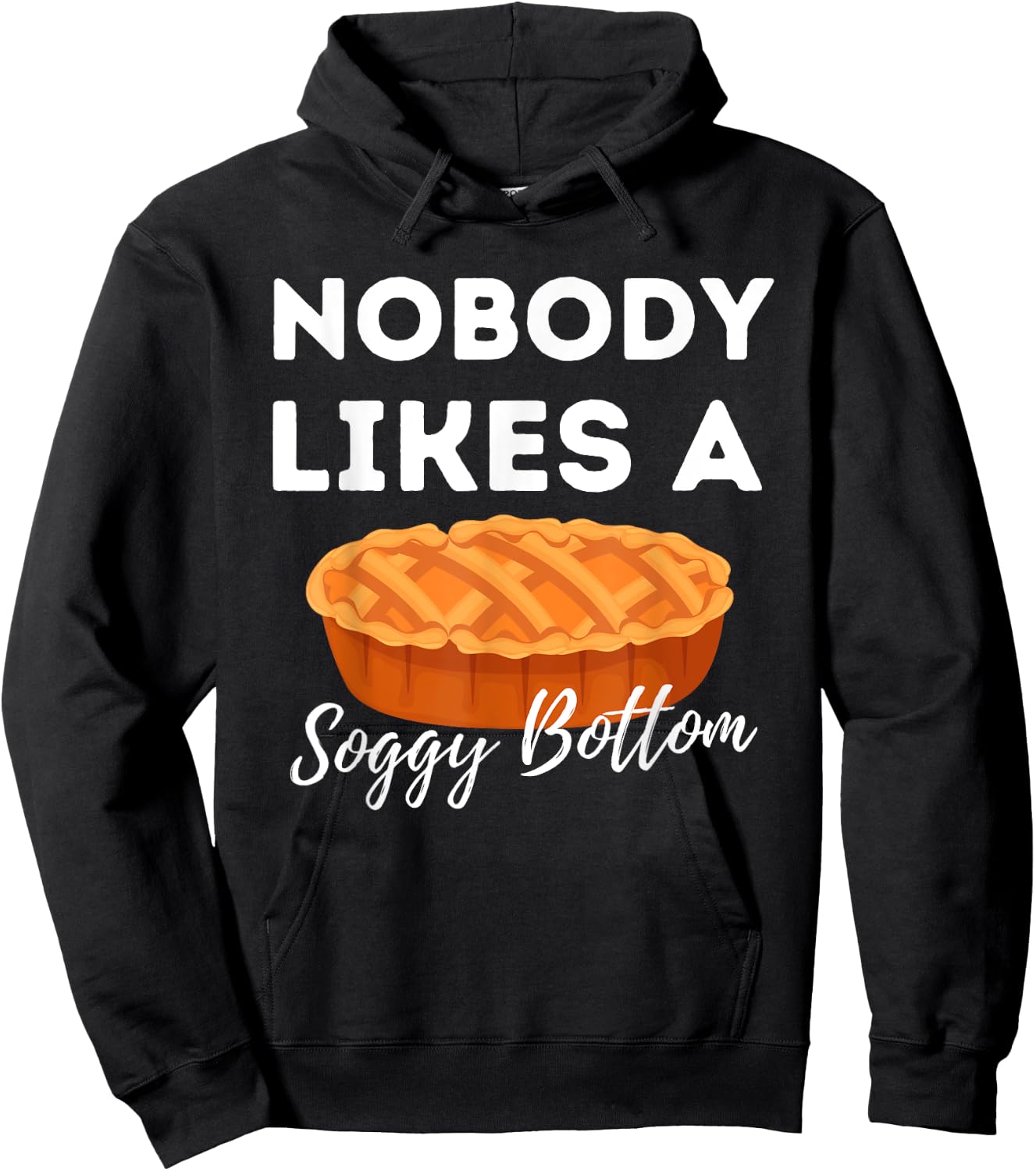 Nobody Likes A Soggy Bottom - Cupcake Baker Pastry Baking Hoodie - Hoodie | Black
