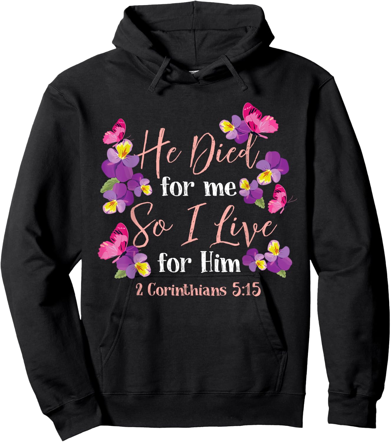 Christian Bible Verse 2 Corinthians 5:15 Flower Butterfly Hoodie - Hoodie | Black