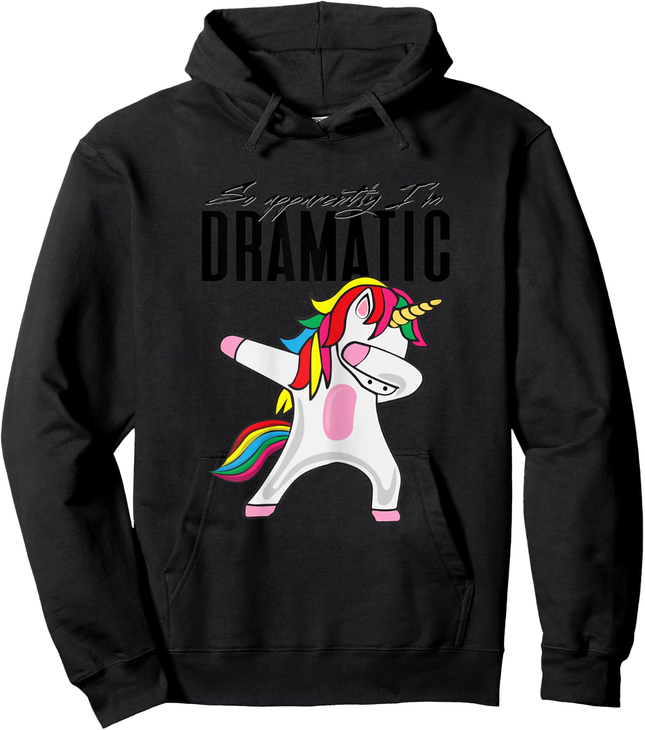 So Apparently I'm Dramatic Kids Women Cute Unicorn Dabbing Hoodie - Hoodie | Black