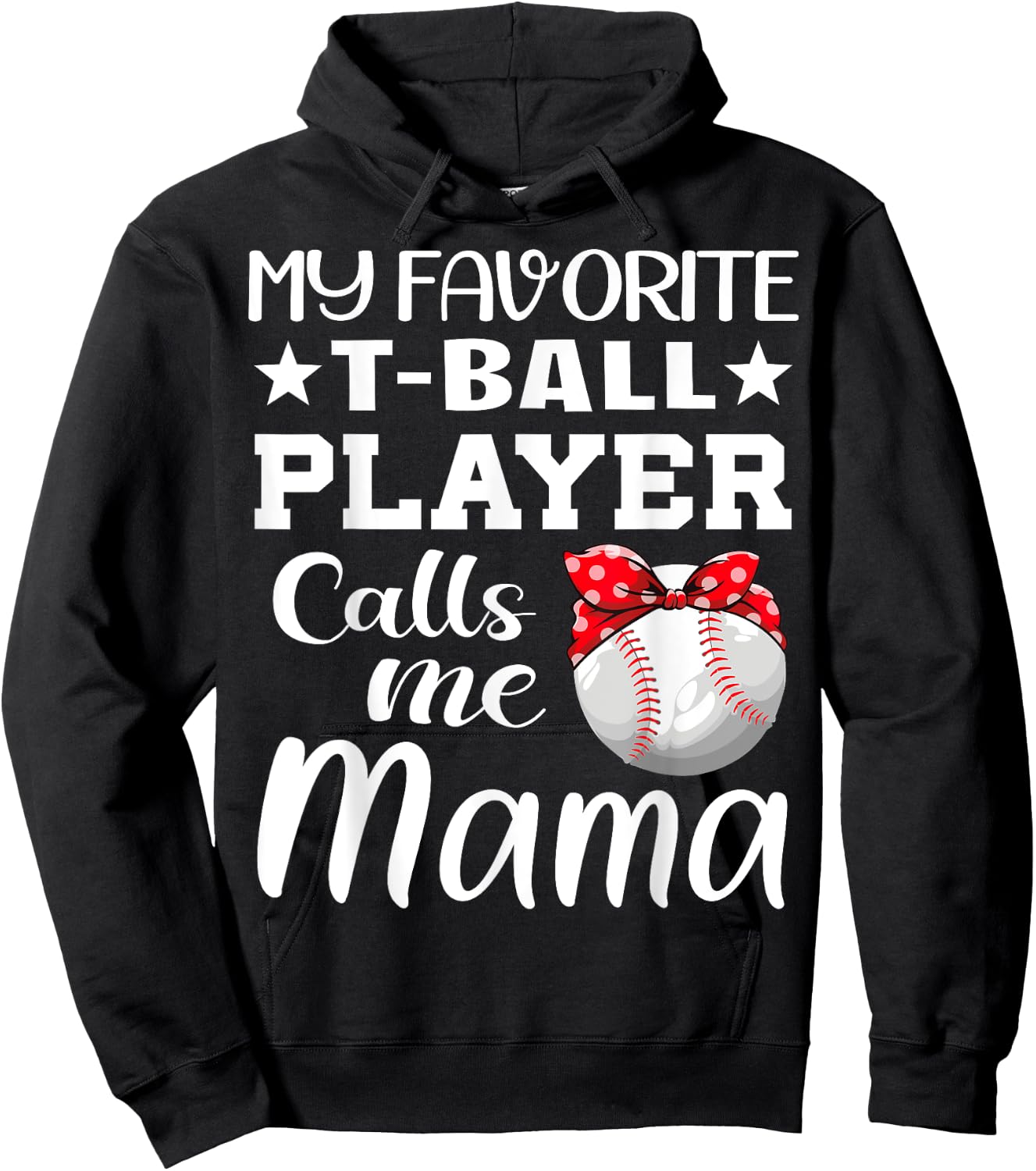 My Favorite T-Ball Player Calls Me Mama Mother's Day Hoodie - Hoodie | Black