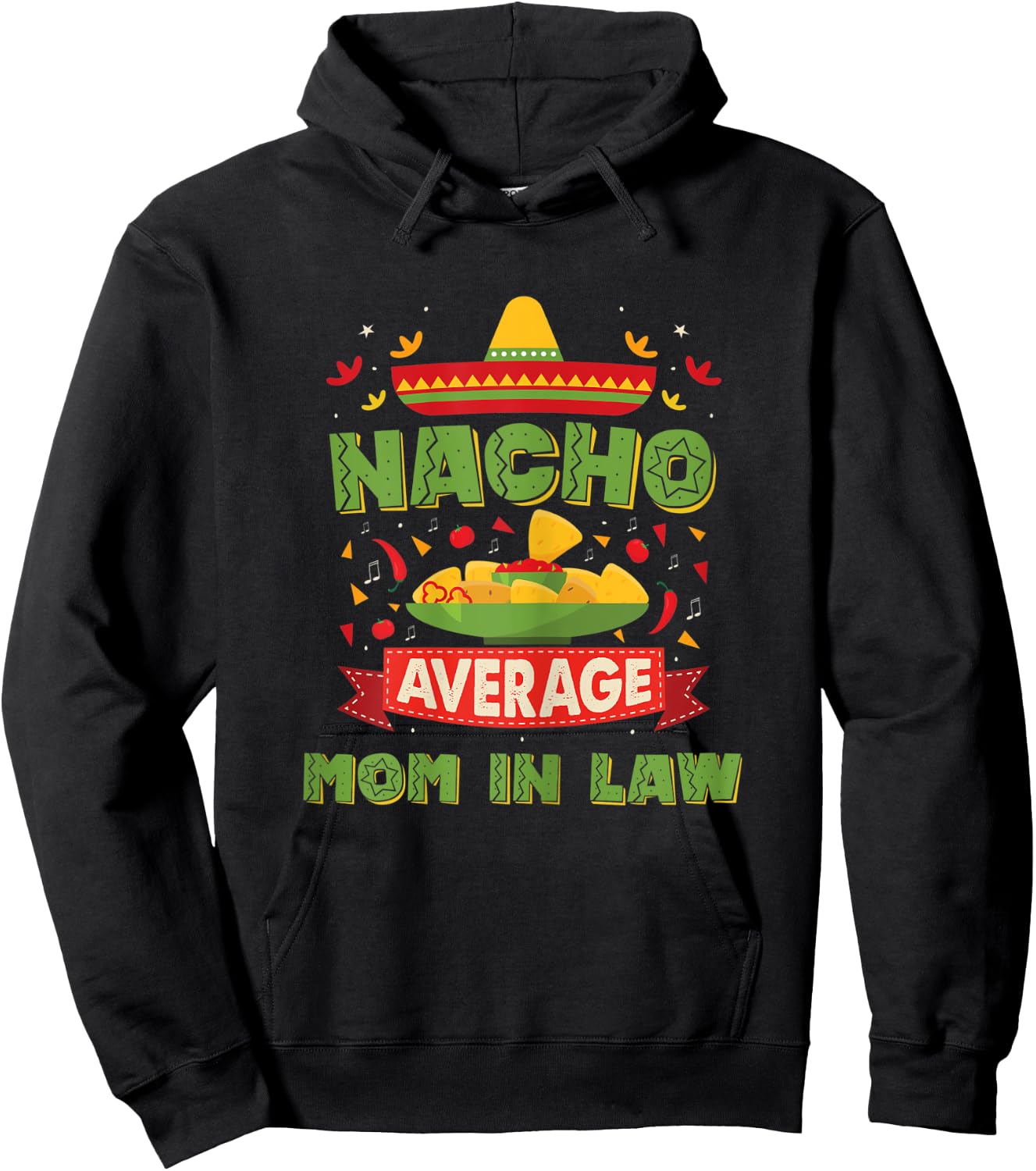 Nacho Average Mother In Law Funny Mother In Law Hoodie - Hoodie | Black