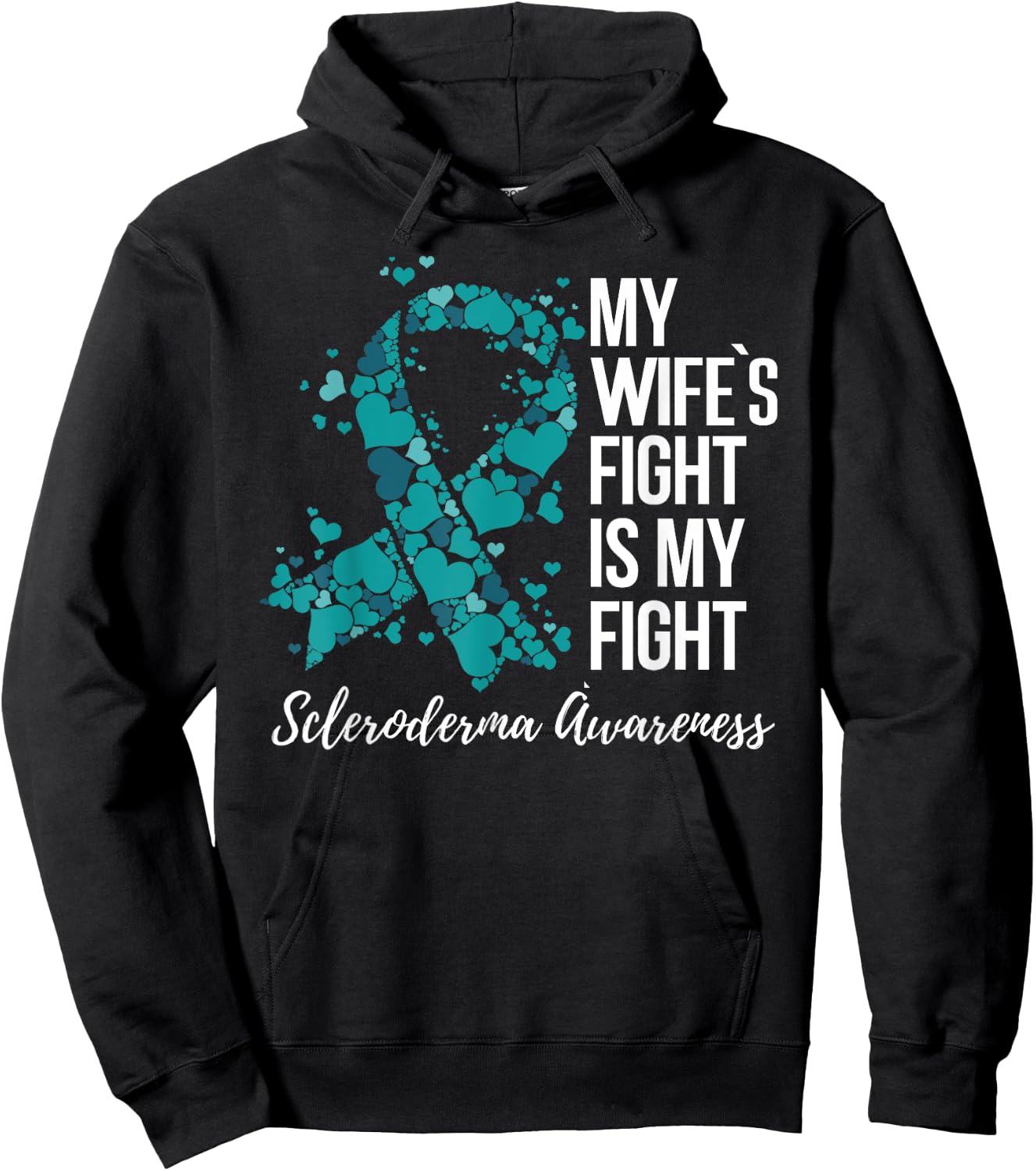 My Wife’s Fight Is My Fight Scleroderma Awareness Hoodie - Hoodie | Black